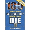 thumbnail image 1 of Pre-Owned 100 Things to Do in Salt Lake City Before You Die, 2nd Edition (Paperback) 1681061945 9781681061948, 1 of 1