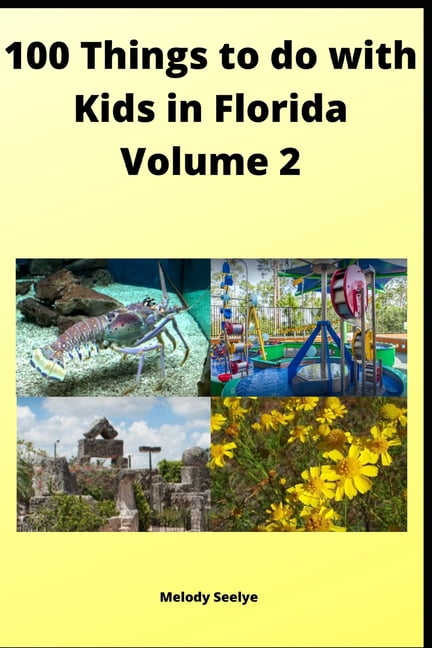 100 Things to Do with Kids 100 Things to do with Kids in Florida ...