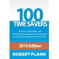 thumbnail image 1 of 100 Time Savers: Cut 10 Minutes a Day from Your Schedule to Gain 60 Hours of Free Time Per Year (Paperback) by Robert Plank, 1 of 1