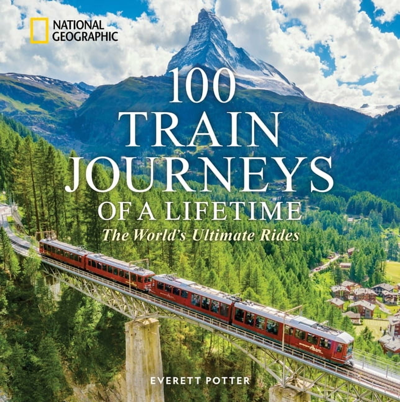 100 of a Lifetime 100 Train Journeys of a Lifetime: The World's Ultimate Rides, (Hardcover)