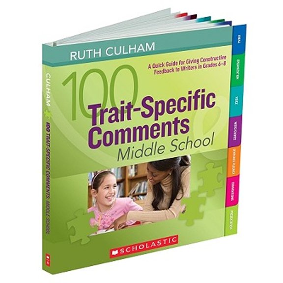 Pre-Owned 100 Trait-Specific Comments: Middle School: A Quick Guide for Giving Constructive Feedback to Writers in Grades 6-8 (Spiral-bound) 0545138388 9780545138383