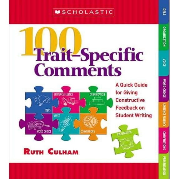 100 Traitspecific Comments: A Quick Guide for Giving Constructive Feedback on Student Writing