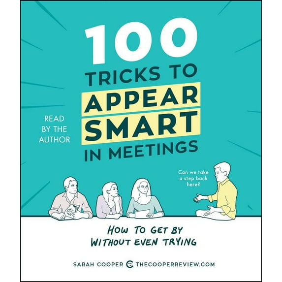 100 Tricks to Appear Smart in Meetings : How to Get By Without Even Trying (CD-Audio)