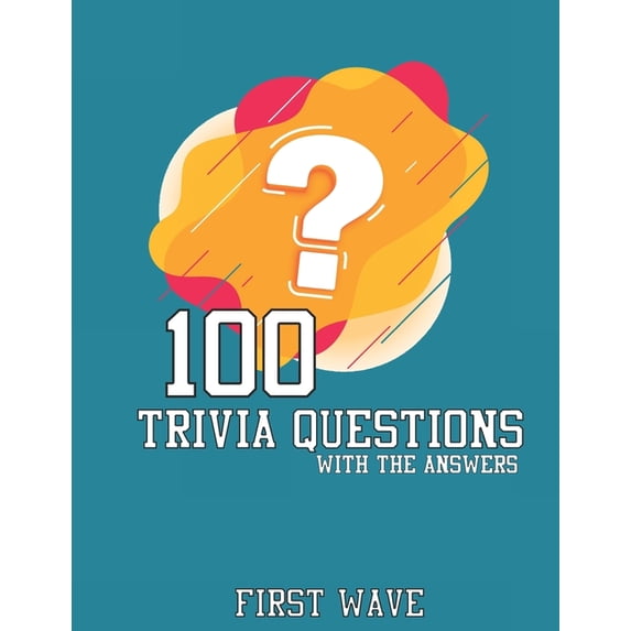 Question Printmaking 100 Trivia Questions: 100 Trivia Questions with answers first wave ...