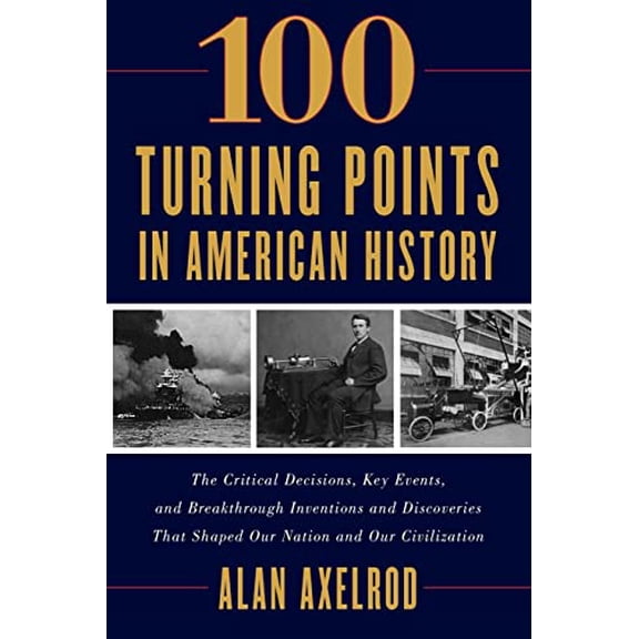 Pre-Owned 100 Turning Points in American History (Paperback) 1493059475 9781493059478