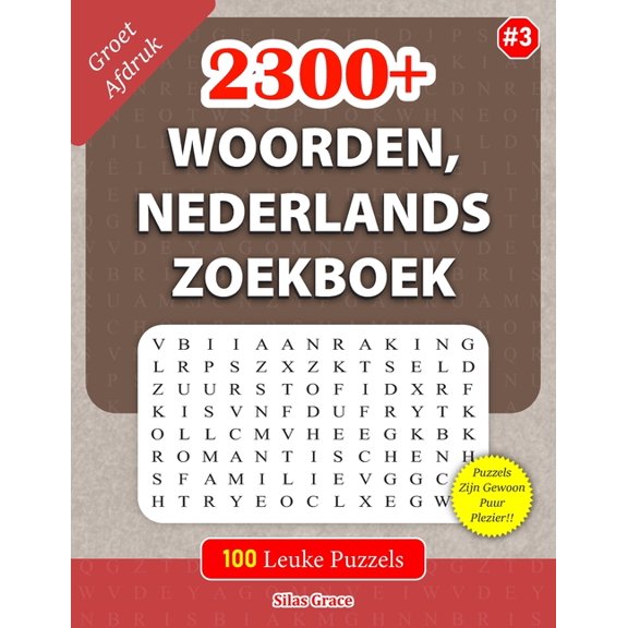 100 Ultieme Woordzoekers: 2300+ Woorden, Nederlands Zoekboek: #3: 100 Leuke Puzzels met oplossingen om je te vermaken, (Paperback)