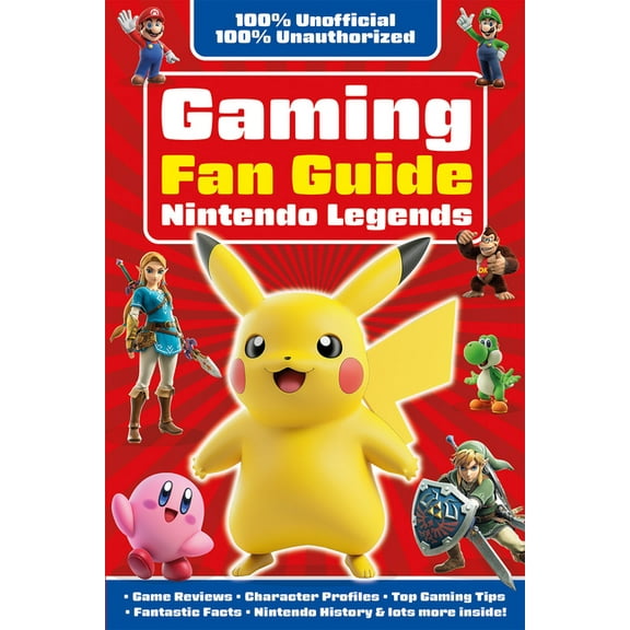 100% Unofficial Gaming Guides Gaming Fan Guide Nintendo Legends, (Paperback)