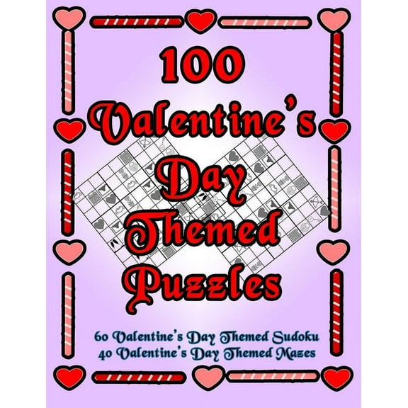 On Target Puzzles: 100 Valentine's Day Themed Puzzles: Celebrate The Valentine's Day Holiday By Doing FUN Puzzles! LARGE PRINT, 60 Valentine's Day Themed Sudoku Puzzles, PLUS 40 Valentine's Day Image