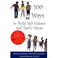 thumbnail image 1 of Pre-Owned 100 Ways to Build Self-Esteem and Teach Values (Paperback) 1932073019 9781932073010, 1 of 1