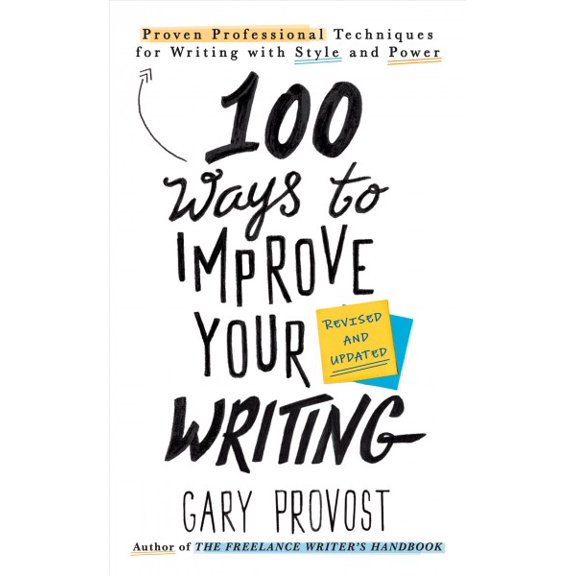 Pre-Owned 100 Ways to Improve Your Writing (Updated): Proven Professional Techniques for Writing with Style and Power (Mass Market Paperback) 1984803689 9781984803689