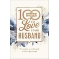 thumbnail image 1 of Pre-Owned 100 Ways to Love Your Husband: The Simple, Powerful Path to a Loving Marriage (Hardcover) 0800736680 9780800736682, 1 of 1