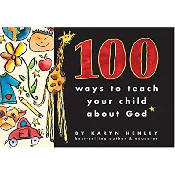 Pre-Owned 100 Ways to Teach Your Child about God (Paperback) 0842337849 9780842337847