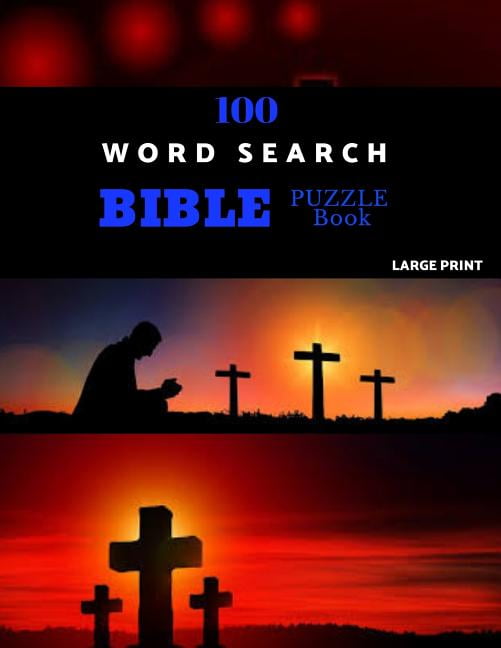 100 Word Search Bible Puzzle Book Large Print: Brain Challenging Bible Puzzles For Hours Of Fun, (Paperback)