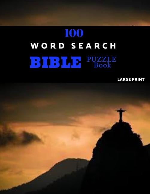 100 Word Search Bible Puzzle Book Large Print: Brain Challenging Bible Puzzles For Hours Of Fun, (Paperback)