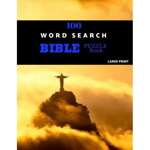 100 Word Search Bible Puzzle Book Large Print: Brain Challenging Bible Puzzles For Hours Of Fun, (Paperback)