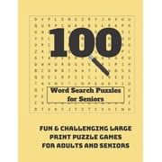 100 Word Search Puzzles for Seniors Fun & Challenging Large Print Puzzle Games for Adults and Seniors, Paperback