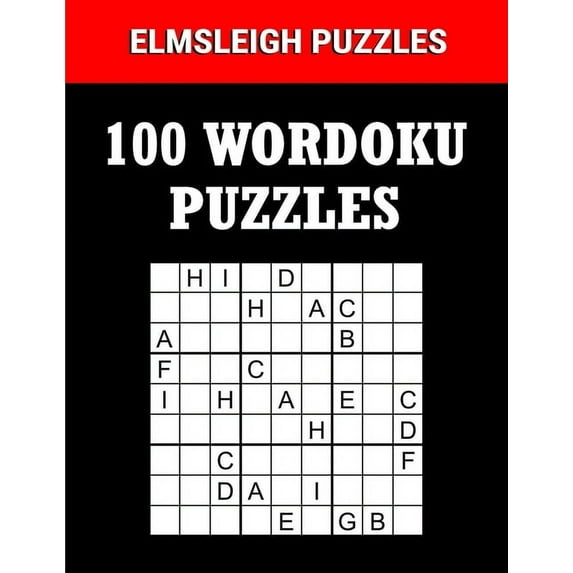 Wordoku Puzzle Books by Elmsleigh Designs: 100 Wordoku Puzzles Book - A Word Sudoku Puzzle Book: Logic Based Letter Puzzle Book for Puzzle lovers (Paperback)