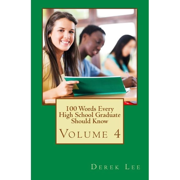 100 Words Every High School Graduate Should Know Volume 4, (Paperback)