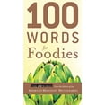 thumbnail image 1 of Pre-Owned 100 Words for Foodies (Paperback) 0547239688 9780547239682, 1 of 1