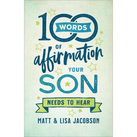 Pre-Owned 100 Words of Affirmation Your Son Needs to Hear (Paperback) 0800739450 9780800739454