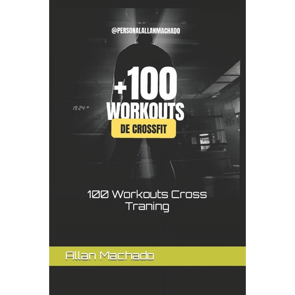 100 Workouts Cross Traning (Paperback)