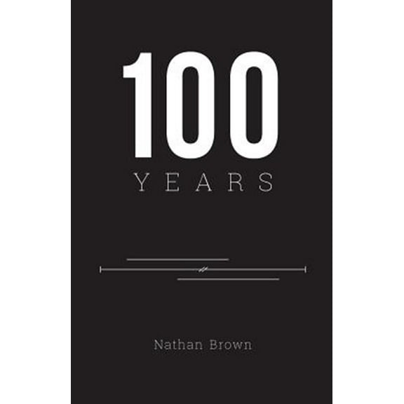 100 Years -- Nathan Brown