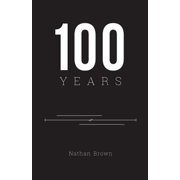 100 Years -- Nathan Brown