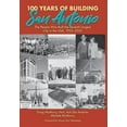 thumbnail image 1 of 100 Years of Building San Antonio: The People Who Built the Seventh Largest City in the USA, 1923-2023, (Hardcover), 1 of 1
