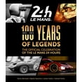 thumbnail image 1 of 100 Years of Legends: The Official Celebration of the Le Mans 24 Hours, (Hardcover), 1 of 4