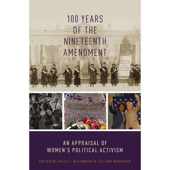 100 Years of the Nineteenth Amendment: An Appraisal of Women's Political Activism, (Paperback)