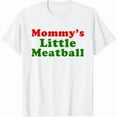 thumbnail image 1 of 100% cotton tshirts men tee 100% pure cotton Mommy's little meatball T-Shirt, 1 of 4