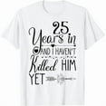 thumbnail image 1 of 100% cotton tshirts men tee 25th Wedding Anniversary Gift for Her 25 Years of Marriage T-Shirt, 1 of 4