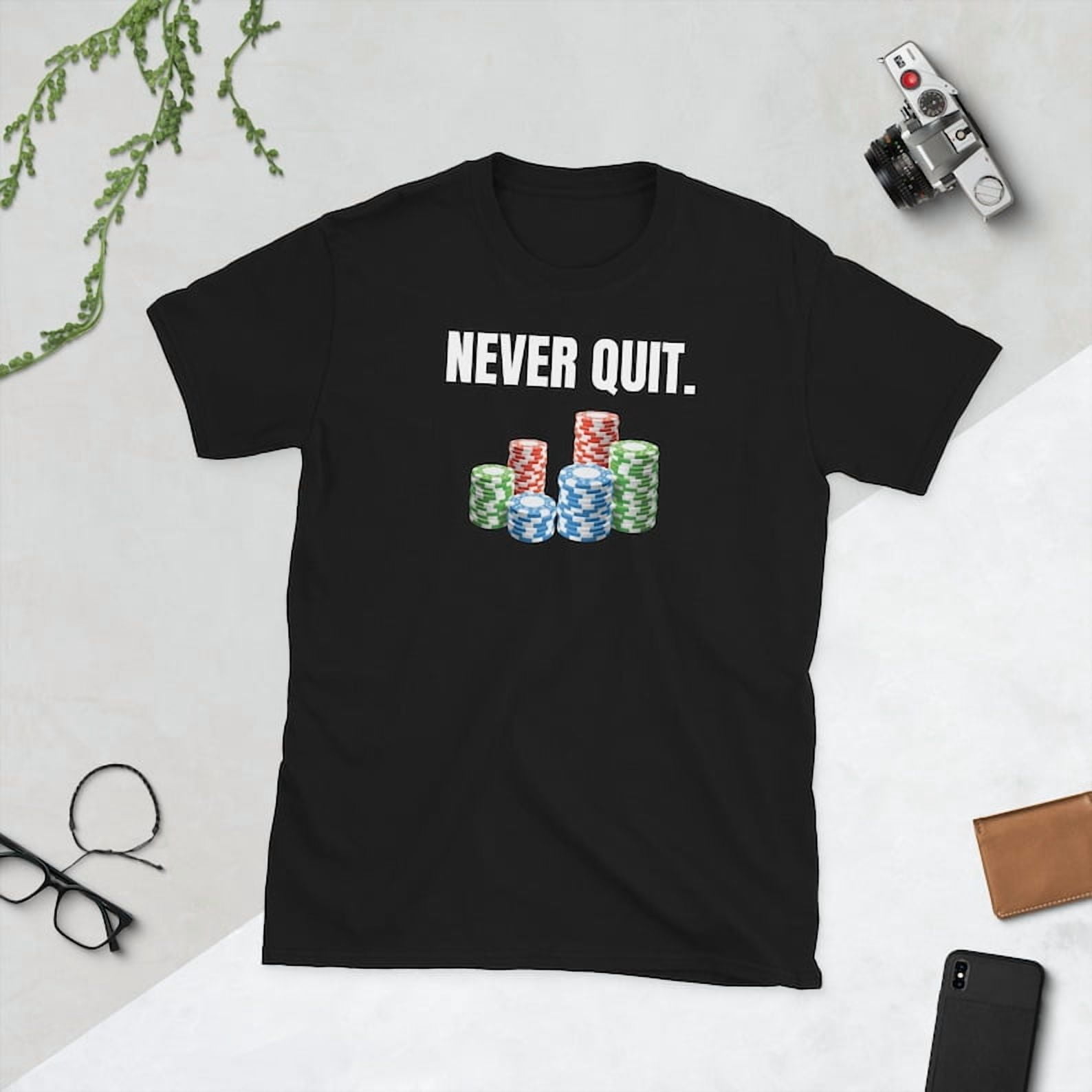 100% cotton tshirts men tee Never Quit funny Gambling shirt Awesome For 100% cotton tshirts men tee Never Quit funny Gambling shirt Awesome For