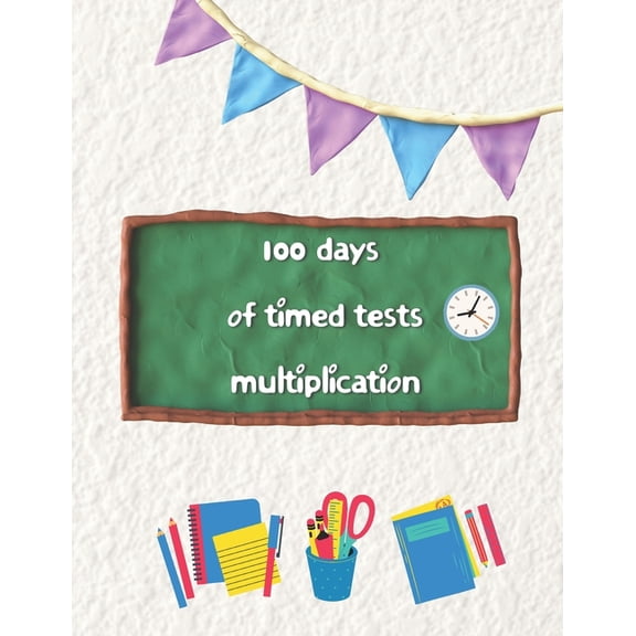 100 days of timed tests multiplication: Multiplication Practice Problems/ Digits 0-12- Grades 3-5, Math Drills, Reproducible Practice Problems