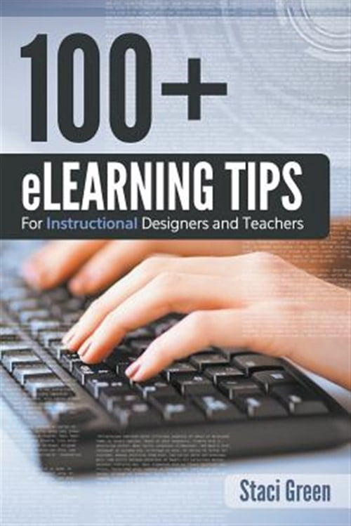 100+ eLearning Tips for Instructional Designers and Teachers (Paperback ...