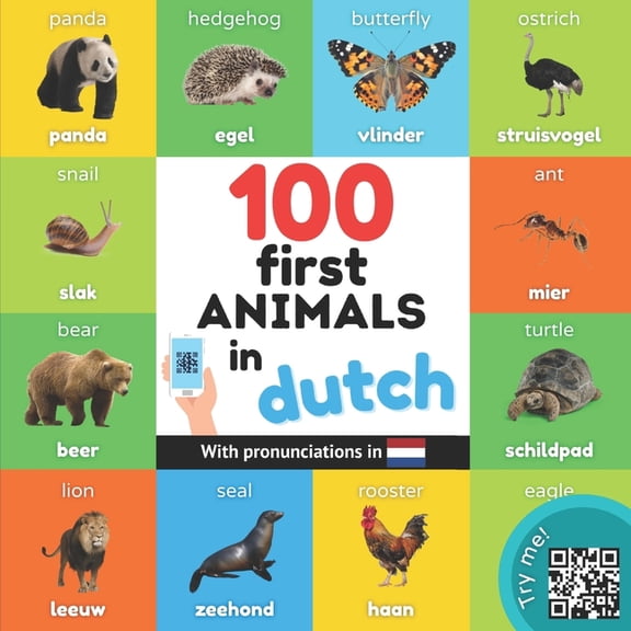 Learn Dutch 100 first animals in dutch: Bilingual picture book for kids: english / dutch with pronunciations, (Paperback)
