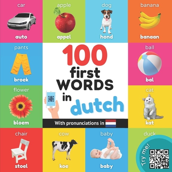 Learn Dutch 100 first words in dutch: Bilingual picture book for kids: english / dutch with pronunciations, (Paperback)