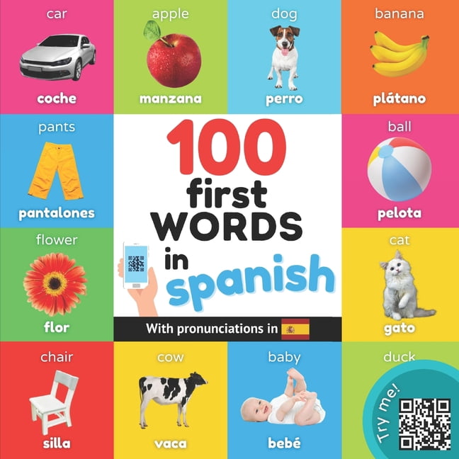 Learn Spanish 100 first words in spanish: Bilingual picture book for ...
