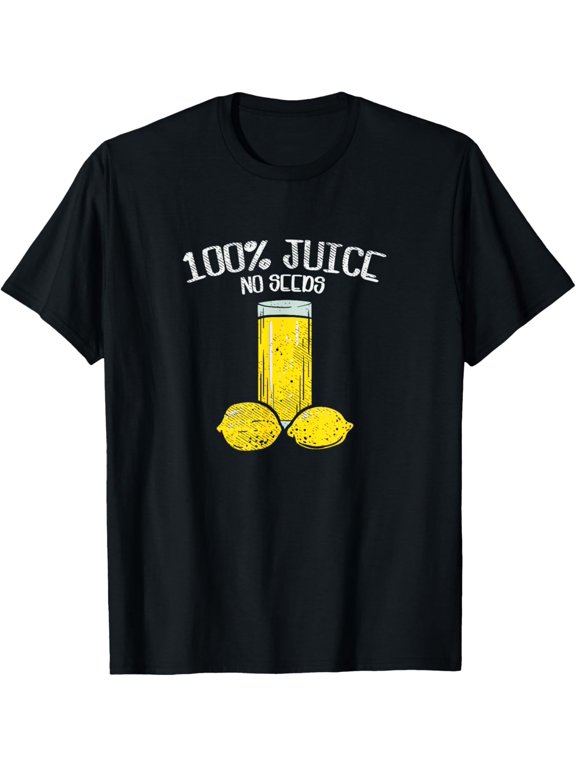 100% juice without seeds, vasectomy procedure T-Shirt