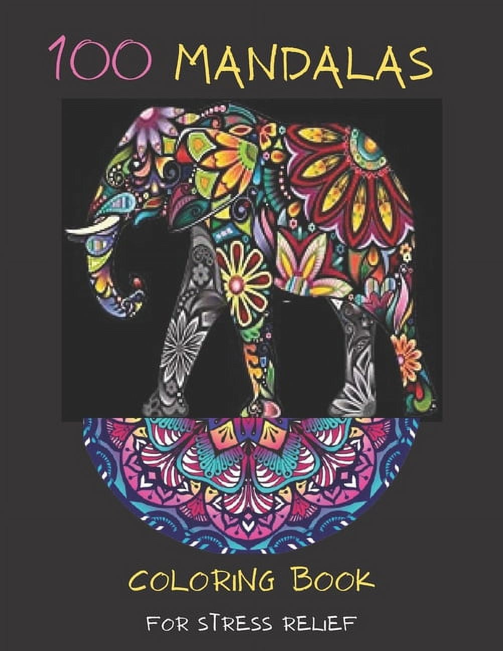 100 mandalas coloring book for stress relief: Mandala coloring book ...