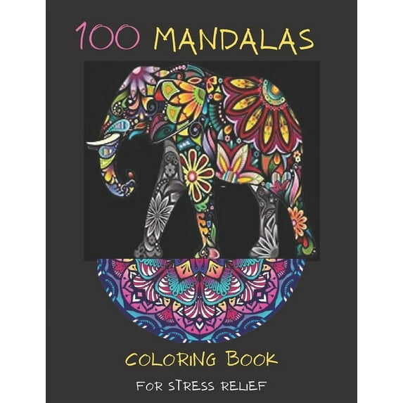 100 mandalas coloring book for stress relief: Mandala coloring book: Meditation, Relaxation & Stress Relief