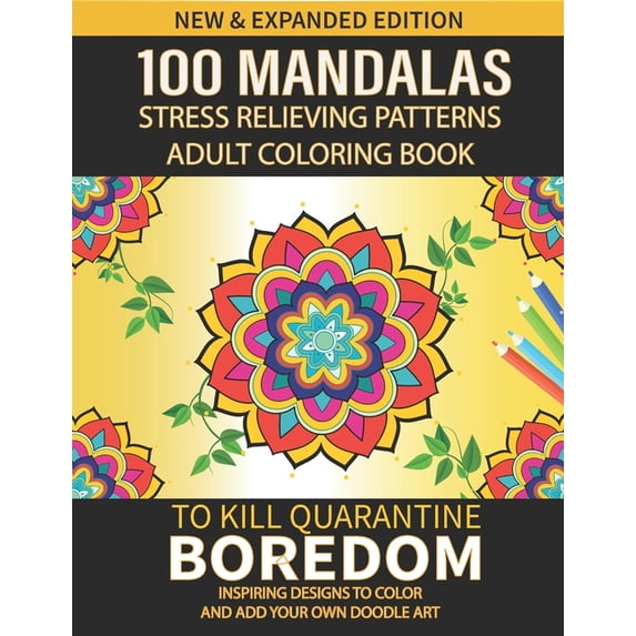 100 mandalas stress relieving patterns adult coloring book To kill quarantine Boredom : mandalas coloring books for adults, mandalas coloring books for adults relaxation Mandala Coloring Book for Meditation, Stress Relief and Relaxation (Paperback)