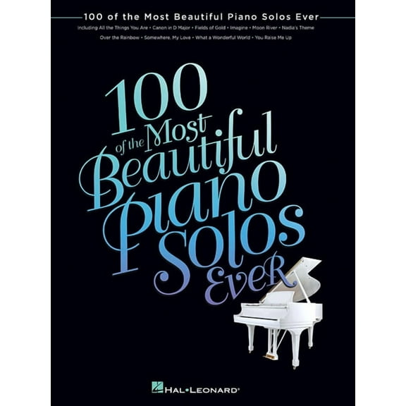 100 of the Most Beautiful Piano Solos Ever - Piano Sheet Music Book, (Paperback)