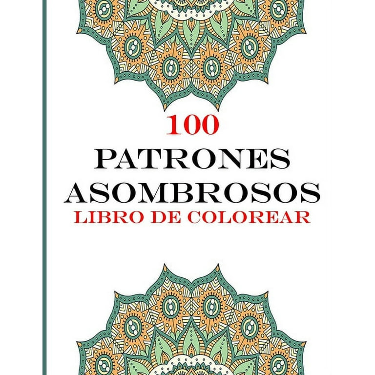 Libro de colorear para adultos: 100 mandalas para colorear, Diseños de mandala  para aliviar el estrés para la relajación de adultos