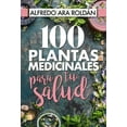 thumbnail image 1 of 100 plantas medicinales para tu salud / 100 Medicinal Plants for your Health, 1 of 1