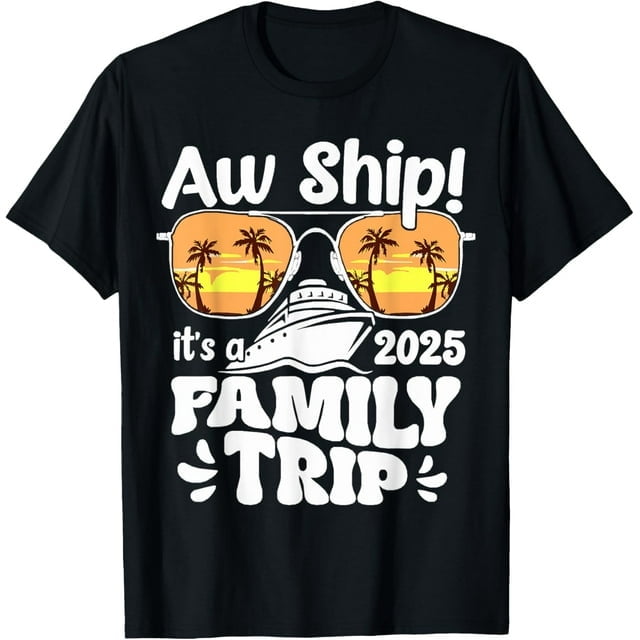 100% pure cotton Aw Ship It's A Family Trip 2025 Family Matching Cruise ...