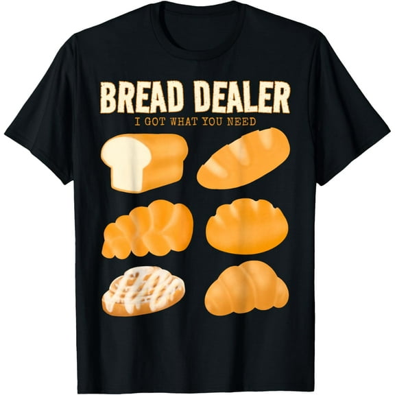 100% pure cotton for both men and womenBakery Funny Bread Baker Bread Dealer Making Dough Baking T-Shirt