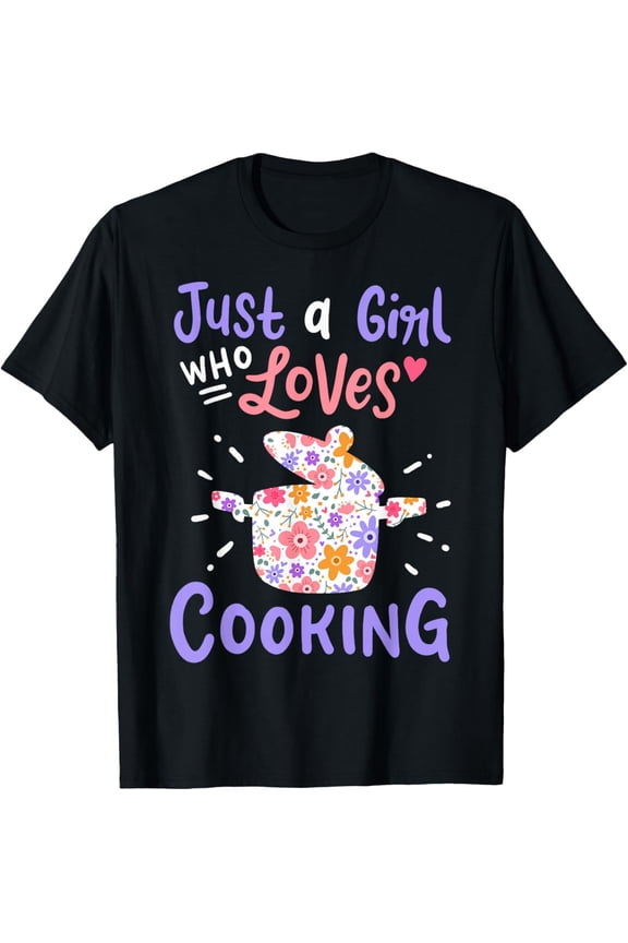 100% pure cotton for both men and womenCooking Just A Girl Who Loves Cooking Gift for Chef Cooks T-Shirt