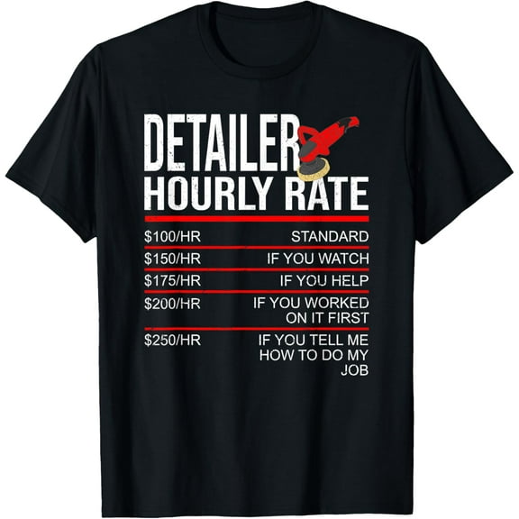 100% pure cotton for both men and womenDetailer Hourly Rate Auto Detailer for Car Detailing T-Shirt