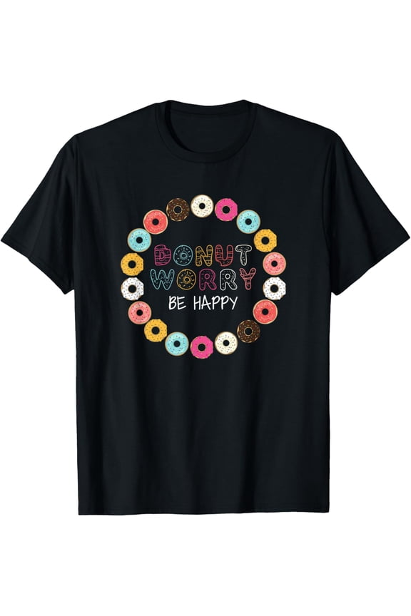 100% pure cotton for both men and womenDonut Worry Be Happy Tshirt Funny Gift T Shirt Men Women Kid T-Shirt